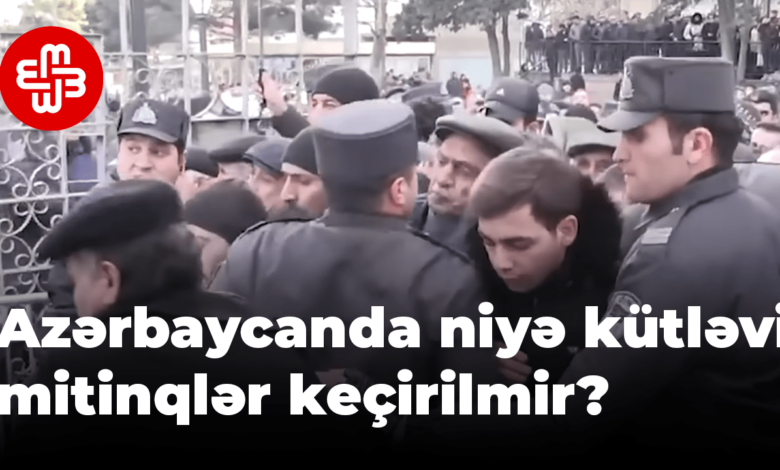 Azerbaycan'da neden toplu mitingler yapılmıyor?